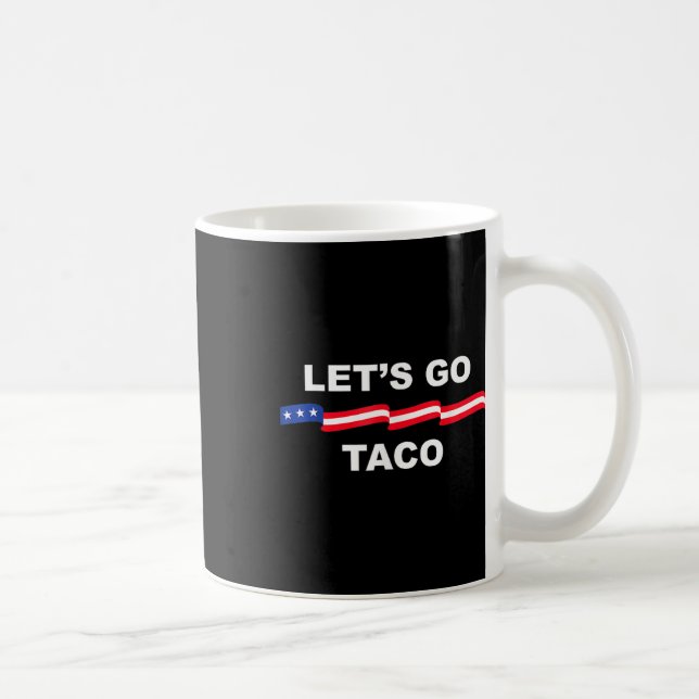 Funny Let's Go Taco Always Chickens Out 1  Coffee Mug (Right)
