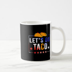 Funny Let's Go Taco Always Chickens Out Coffee Mug