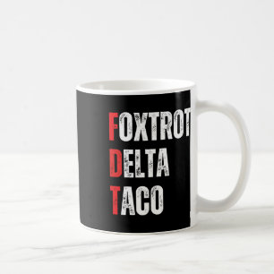 Funny Let's Go Taco Foxtrots Delta Taco Coffee Mug