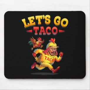 Funny Lets Go Taco Funny Trump Always Chickens Out Mouse Mat