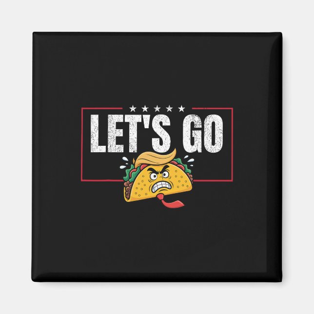 Funny Let's Go Taco &#;   Magnet (Front)