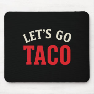 Funny Let's Go Taco Meme Mouse Mat