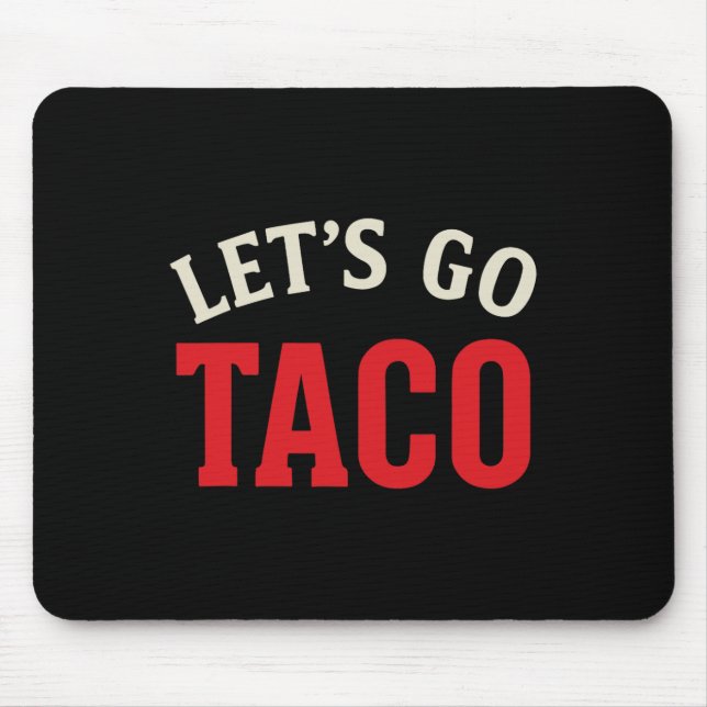 Funny Let's Go Taco Meme  Mouse Mat (Front)
