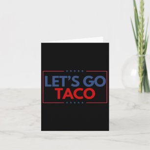 Funny Let's Go Taco Men Women Card