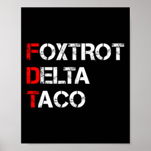 Funny Let's Go Taco Shirt Foxtrot Delta Taco 1  Poster
