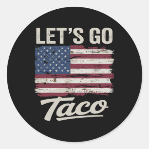 Funny Let's Go Taco Shirt Let's Go Taco Men Women Classic Round Sticker
