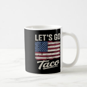 Funny Let's Go Taco Shirt Let's Go Taco Men Women Coffee Mug