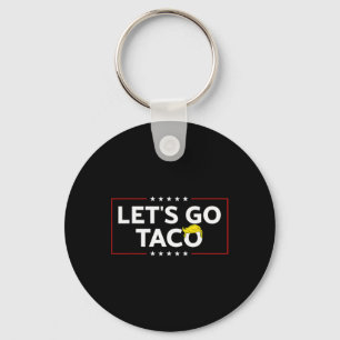 Funny Let's Go Taco Trump Always Chicken Out Mens Key Ring