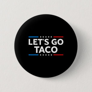 Funny Let's Go Taco Trump Always Chickens Out Men 6 Cm Round Badge