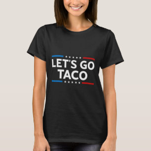 Funny Let's Go Taco Trump Always Chickens Out Men T-Shirt
