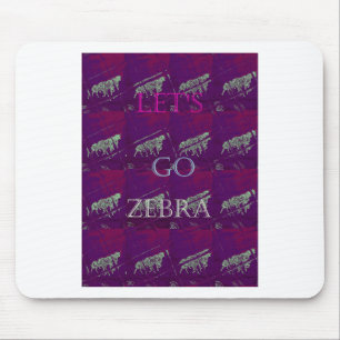 Funny Lets Go Zebra  Hakuna Matata motif Design Co Mouse Mat