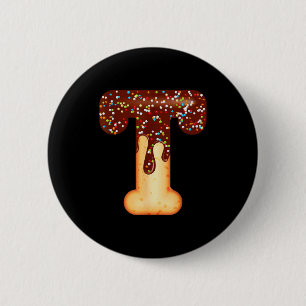 Funny Letter T Ice Cream Chocolate Sprinkles  6 Cm Round Badge