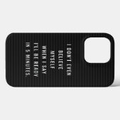 Funny Letterboard Quote -- Be ready in 5 minutes Case-Mate iPhone Case (Back (Horizontal))