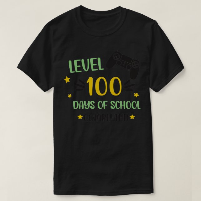 Funny Level 100 Days of School Completed Happy 100 T-Shirt (Design Front)