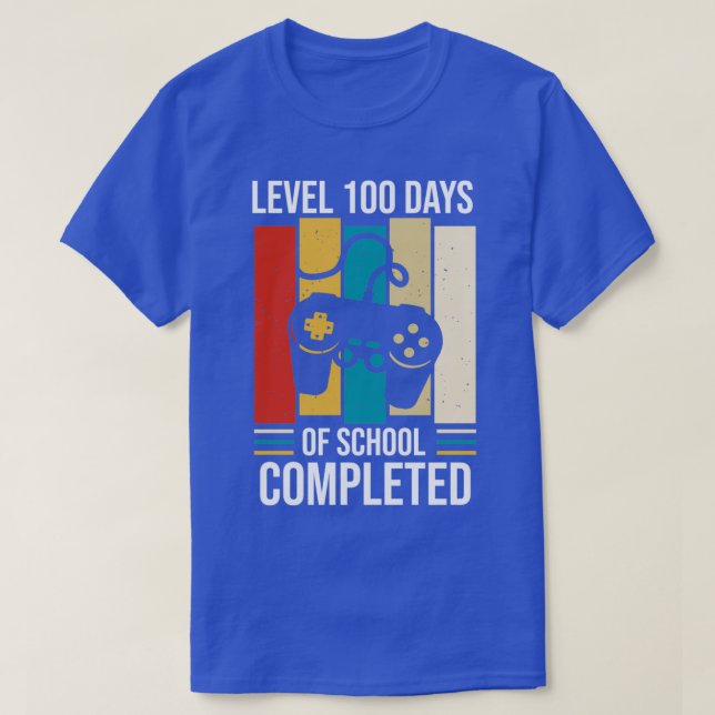 Funny Level 100 Days of School Completed Happy 100 T-Shirt (Design Front)