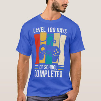 Funny Level 100 Days of School Completed Happy 100 T-Shirt