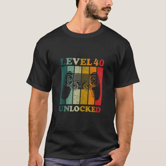 Funny Level 40 Unlocked Gift Men Bday Gamer 40th B T-Shirt (Front)