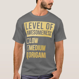 Funny Level Of Awesomeness Low Medium Gift Origami T-Shirt