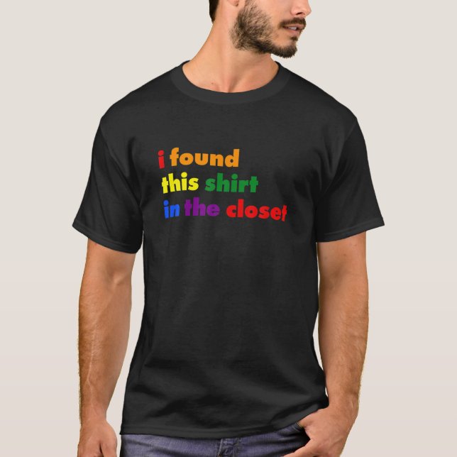 Funny LGBT Gay Pride Rainbow Flag In My Closet T-Shirt (Front)