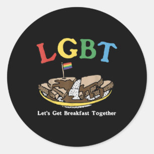 Funny Lgbt Lets Get Breakfast Together _18  Classic Round Sticker