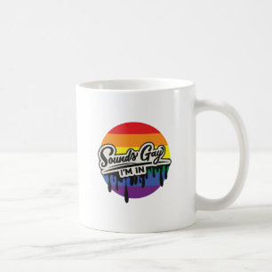 Funny LGBTQ   Sounds Gay, I'm In   Rainbow   Pride Coffee Mug