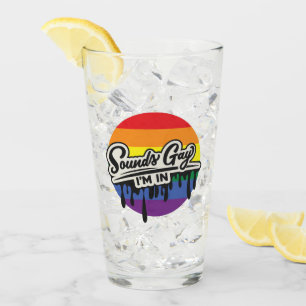 Funny LGBTQ   Sounds Gay, I'm In   Rainbow   Pride Glass