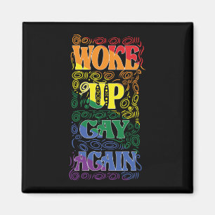 Funny LGBTQ   Woke Up Gay Again   Gay Pride Magnet