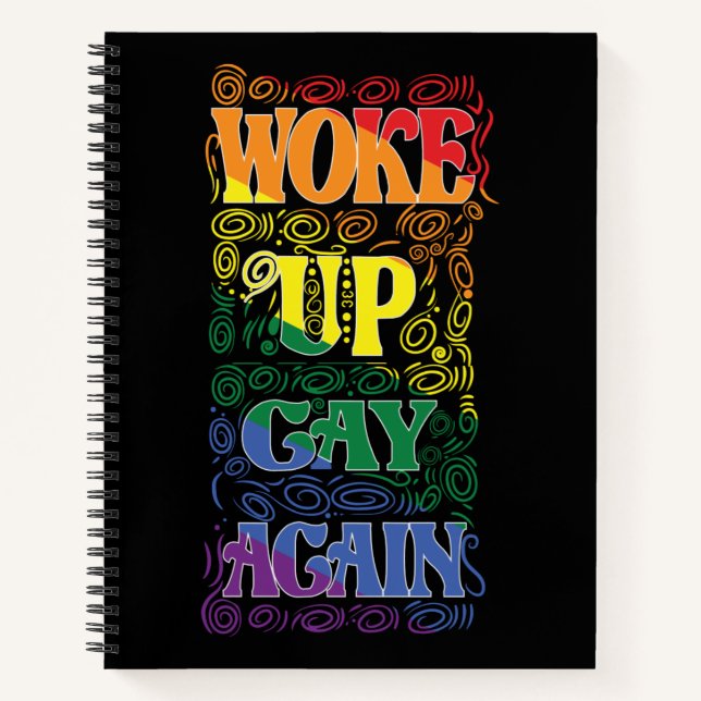 Funny LGBTQ | Woke Up Gay Again | Gay Pride Notebook (Front)