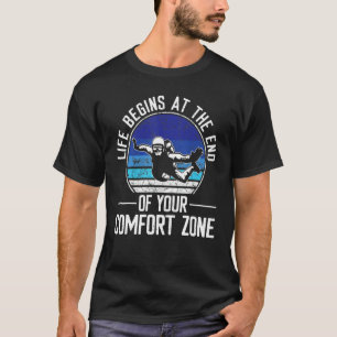 Funny Life Begins At The End Of Your Comfort Zone T-Shirt