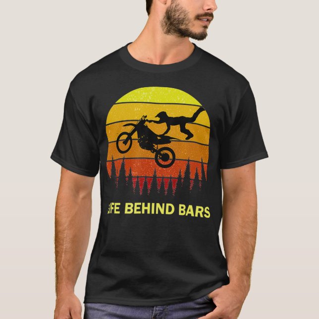 Funny Life Behind Bars Motocross Dirtbike Quote T-Shirt (Front)