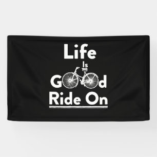 Funny Life Good Ride On Bike Crusher Banner