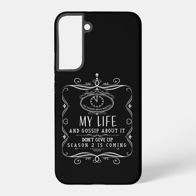 Funny Life Gossip Rumour Joke Sarcastic Humour Samsung Galaxy S22+ Case (Back)