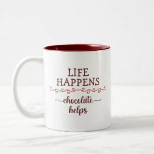 Funny, Life happens chocolate helps chololate Gift Two-Tone Coffee Mug