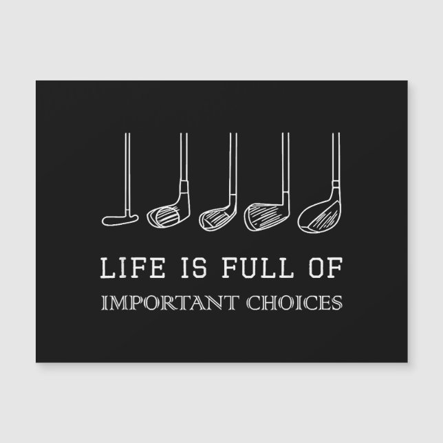 Funny Life is Full Of Important Choices Golf Clubs (Front)