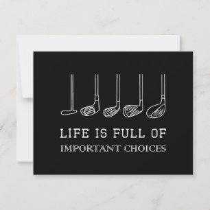 Funny Life is Full Of Important Choices Golf Clubs
