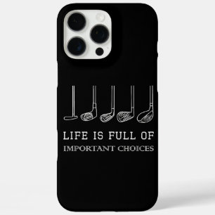 Funny Life is Full Of Important Choices Golf Clubs iPhone 16 Pro Max Case