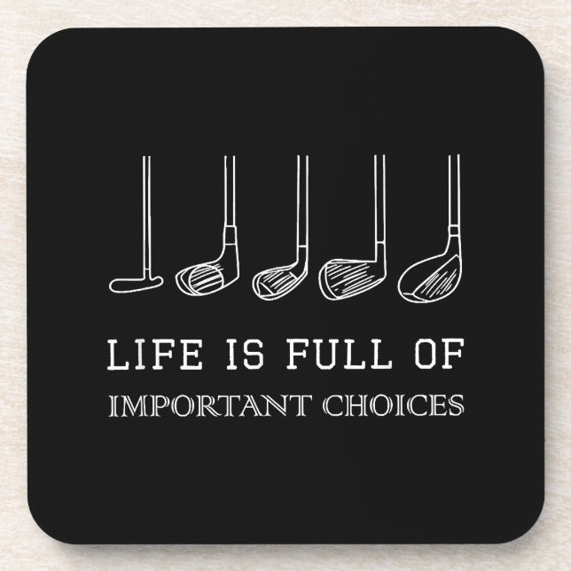Funny Life is Full Of Important Choices Golf Clubs Coaster (Front)