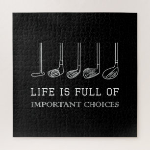 Funny Life is Full Of Important Choices Golf Clubs Jigsaw Puzzle
