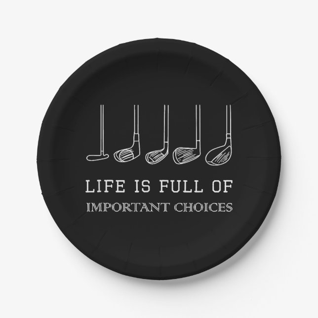 Funny Life is Full Of Important Choices Golf Clubs Paper Plate (Front)