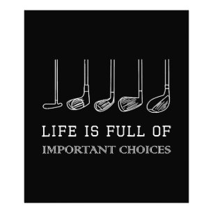 Funny Life is Full Of Important Choices Golf Clubs Photo Print