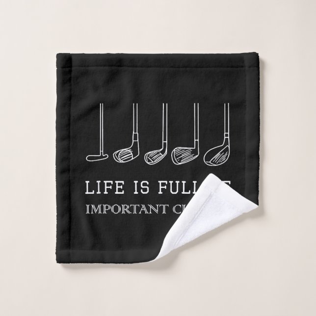 Funny Life is Full Of Important Choices Golf Clubs Wash Cloth (Wash Cloth)