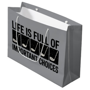 Funny Life is Full Of Important Choices Golf Gift Large Gift Bag