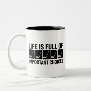 Funny Life is Full Of Important Choices Golf Gift Two-Tone Coffee Mug
