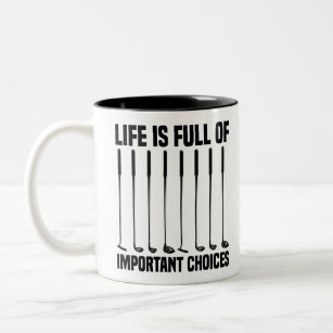 Funny Life Is Full Of Important Choices Golf Lover Two-Tone Coffee Mug