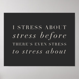 Funny Life Quote About Stress Minimalist Text Poster