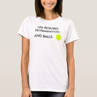 Funny Life requires determination and balls Tennis