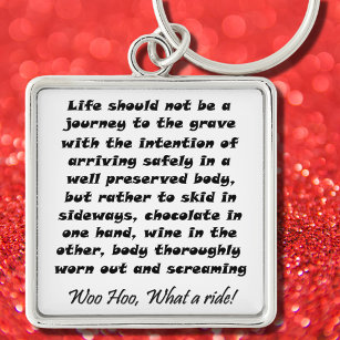 Funny Life should not be a journey to the grave Key Ring