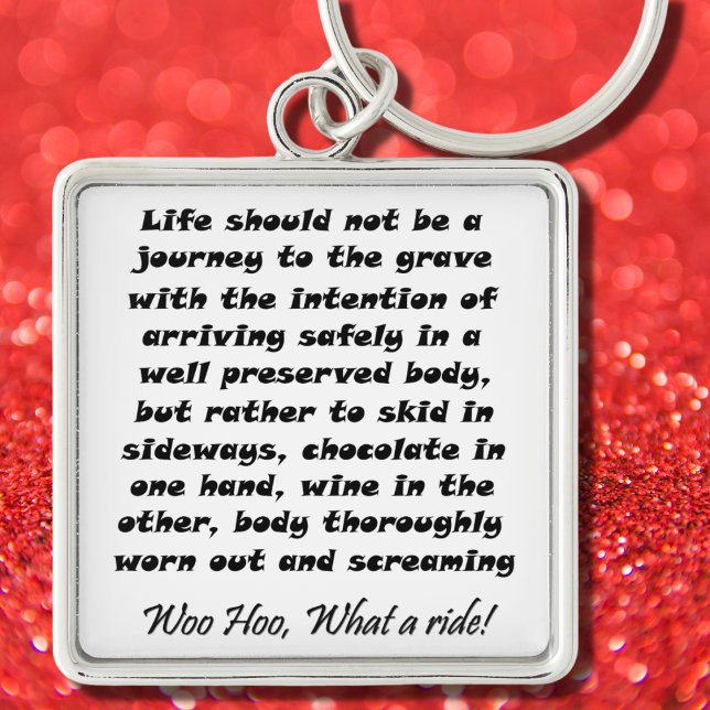 Funny Life should not be a journey to the grave Key Ring (A funny birthday quote with a wine twist. Some age humor with a black and white typography design.)