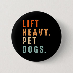 Funny Lift Heavy Pet Dogs Gym Fitness Weight Lifti 6 Cm Round Badge