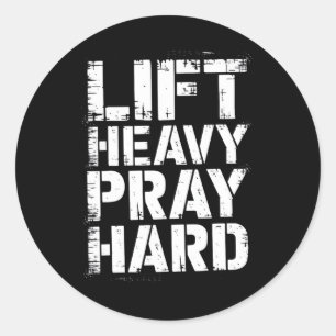 Funny Lift Heavy Pray Hard Gym Christian For Men W Classic Round Sticker